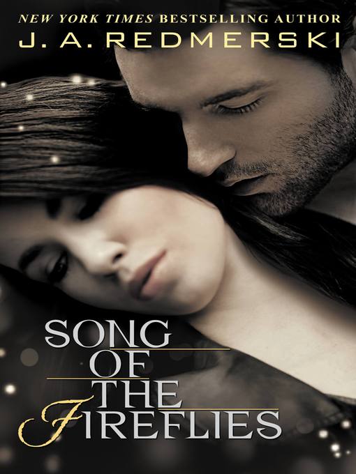 Title details for Song of the Fireflies by J. A. Redmerski - Available